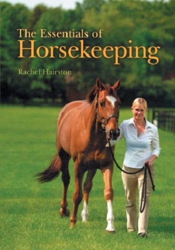 The Essentials of Horsekeeping by Rachel Hairston