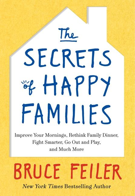 The Secrets of Happy Families by Bruce Feiler
