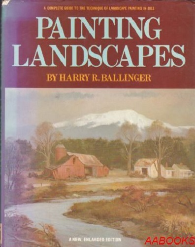 Painting Landscapes by Harry R Ballinger