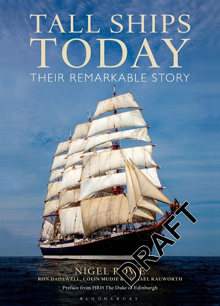 Tall Ships Today Their remarkable story By Nigel Rowe