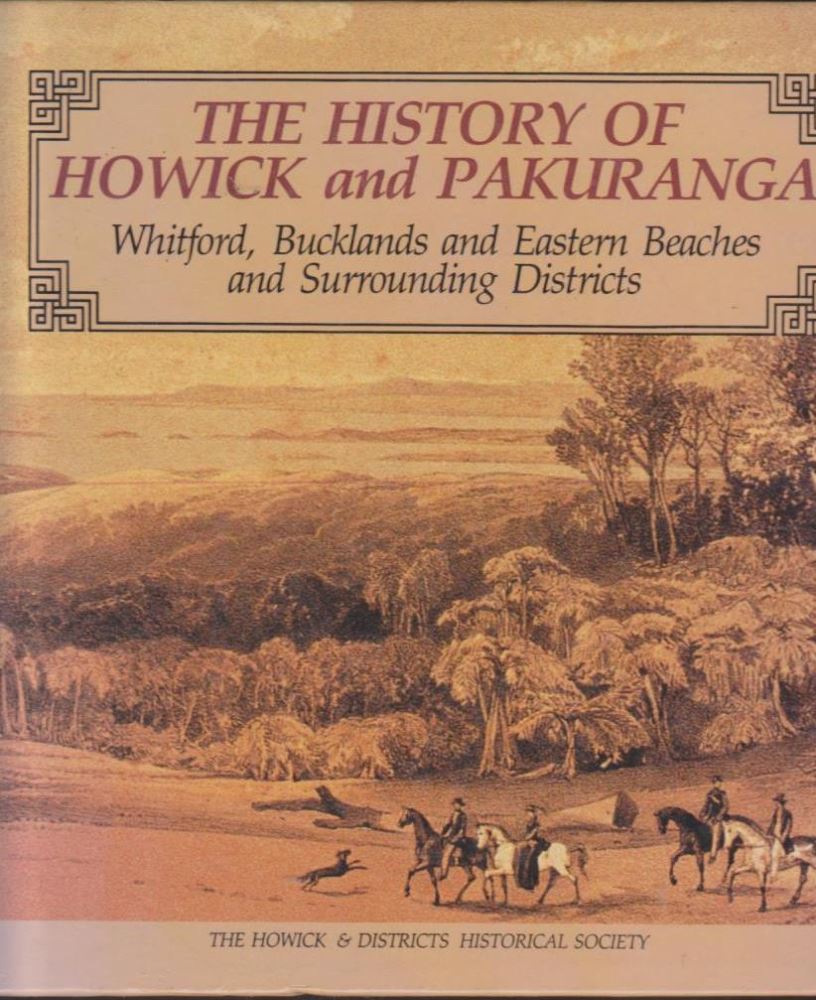 The History of Howick and Pakuranga, Whitford, Bucklands and Easter Beaches