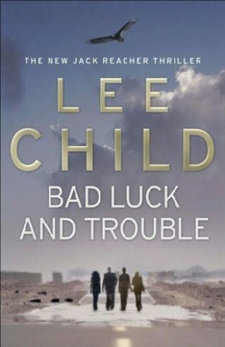 Image for Bad Luck And Trouble by Lee Child Bad Luck And Trouble by Lee Child