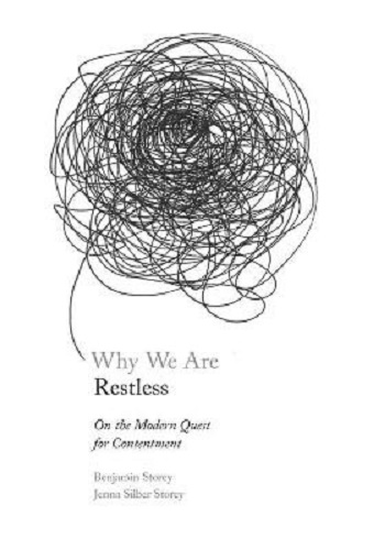 Why We Are Restless On the Modern Quest for Contentment