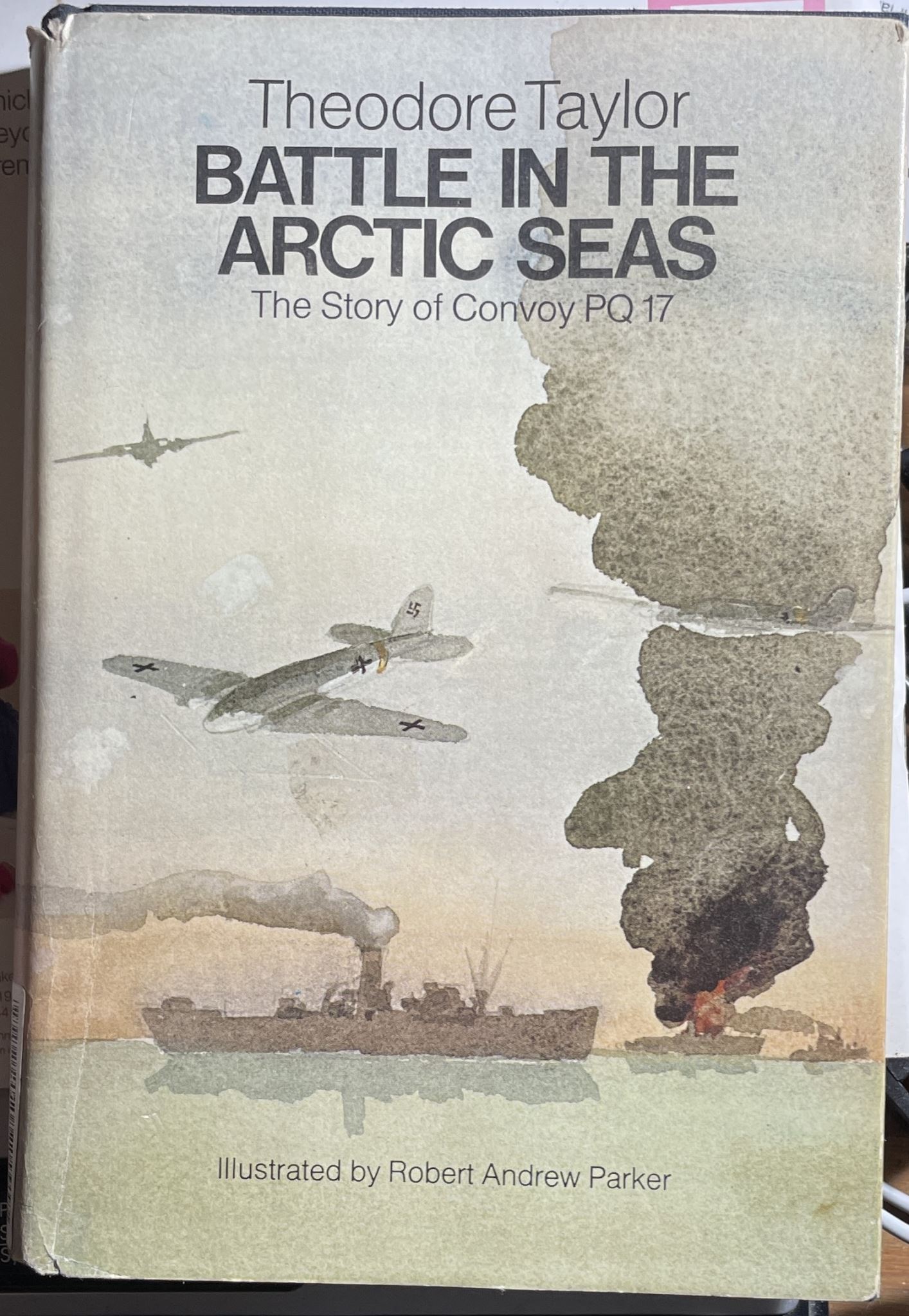Battle in the Arctic Seas The Story of Convoy PQ 17 by Theodore Taylor