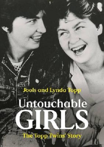 Image for Untouchable Girls The Topp Twins' Story Signed Untouchable Girls The Topp Twins' Story Signed