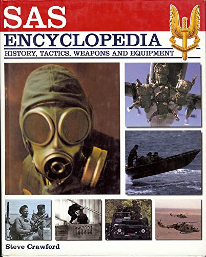 SAS Encyclopedia History, Tactics, Weapons and Equipment