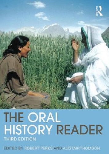 The Oral History Reader Edited by Robert Perks, Alistair Thomson