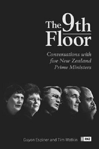 The 9th Floor Conversatons with Five NZ Prime Ministers By Guyon Espiner