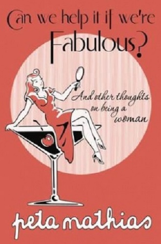 Can We Help it If We are Fabulous Peta Mathias