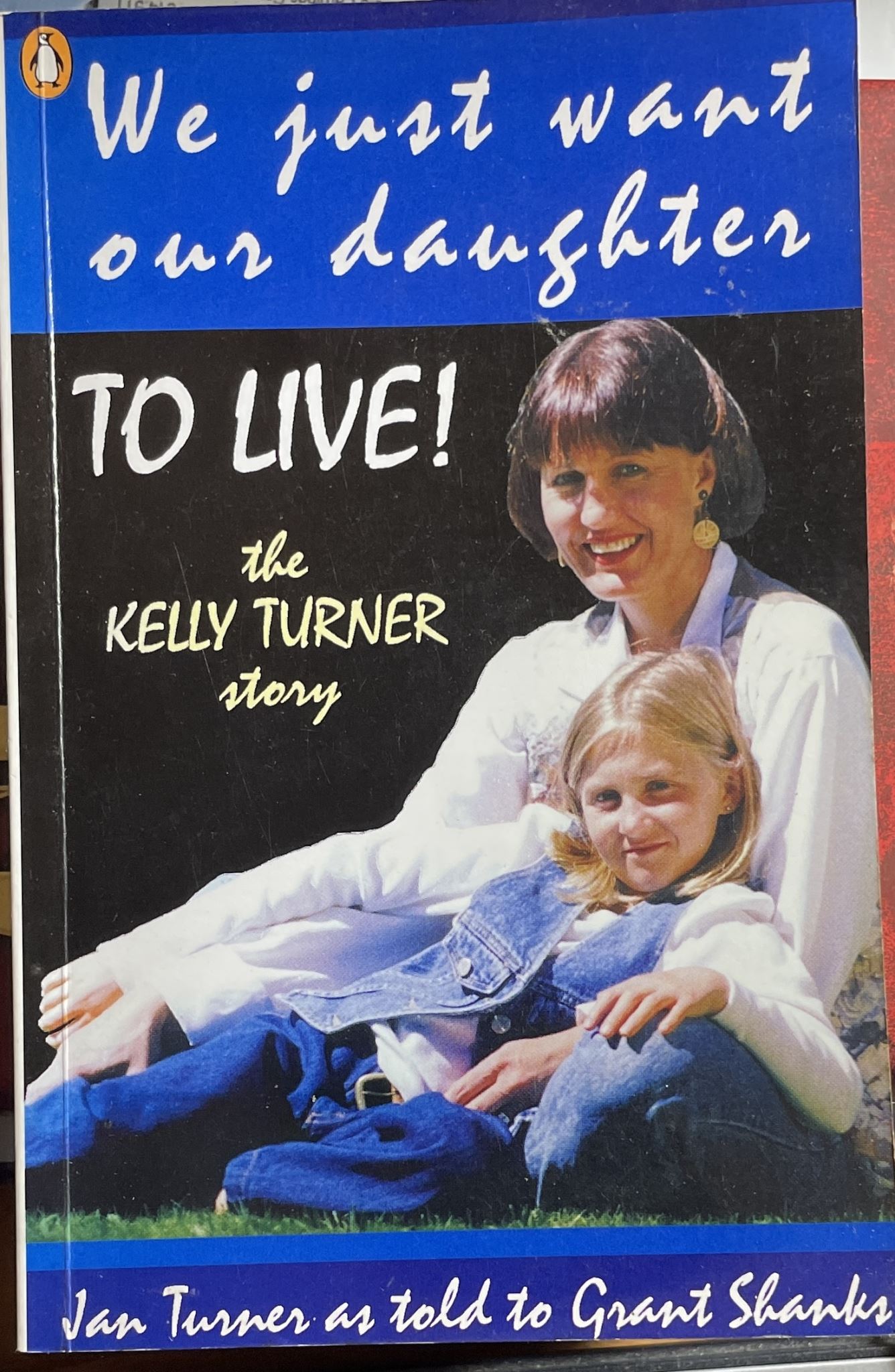 We Just Want Our Daughter to Live The Kelly Turner Story
