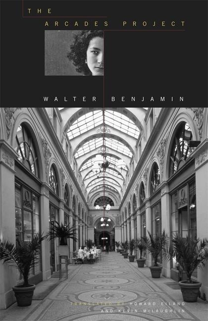 The Arcades Project By Walter Benjamin