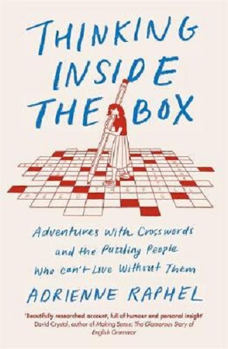 Thinking Inside the Box Adventures with Crosswords and the Puzzling People Who
