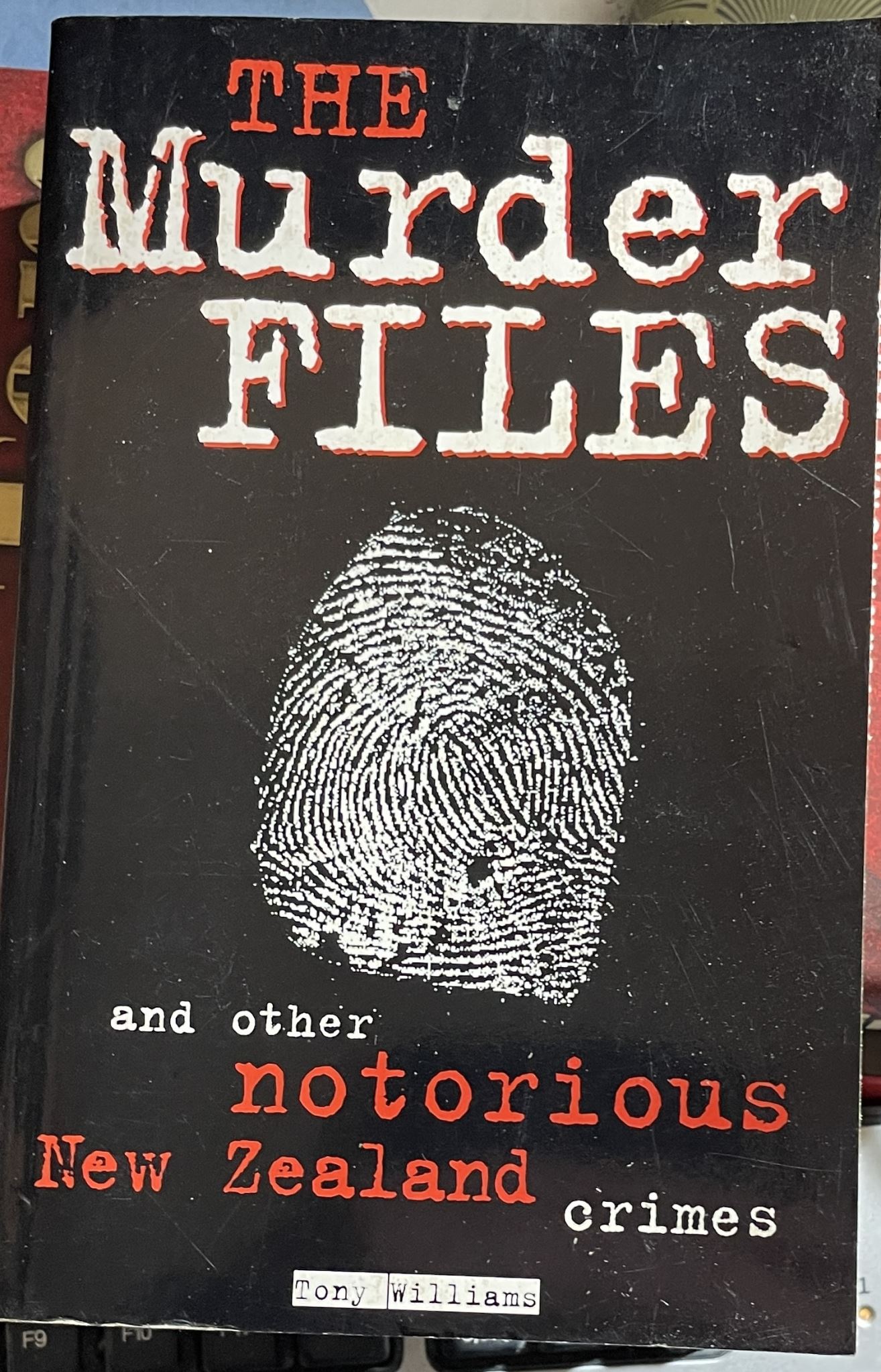 The Murder Files and Other Notorious New Zealand Crimes
