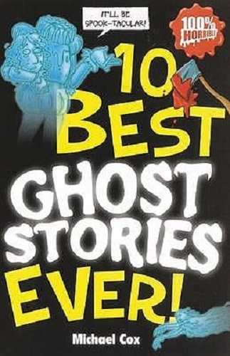 10 Best Ghost Stories Ever! By Michael Cox