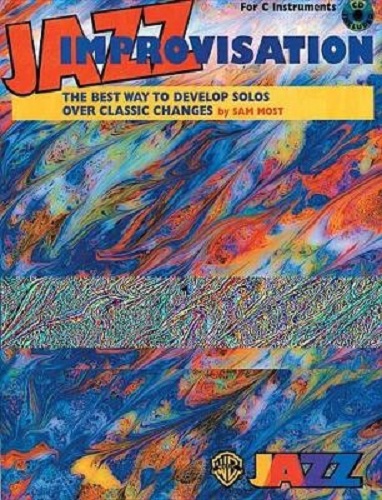 Jazz Improvisation The Best Way to Develop Solos Over Classic Changes with CD