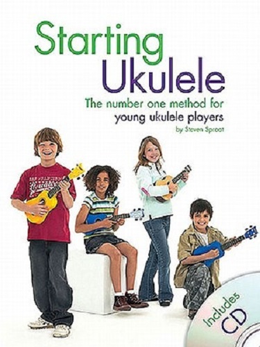 Starting Ukulele No 1 Method for Young Ukulele Players Sproat, Steven with CD