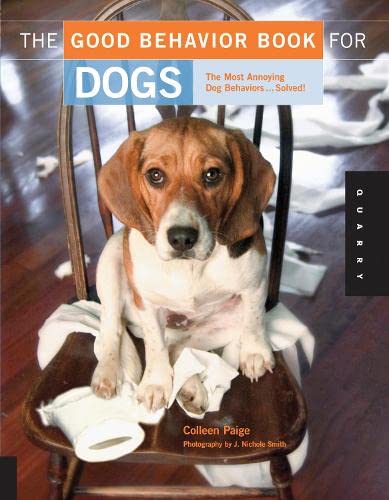 The Good Behavior Book for Dogs: The Most Annoying Dog Behaviors. Solved!