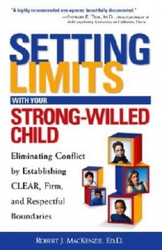 Setting Limits with Your Strong-Willed Child by Robert J MacKenzie