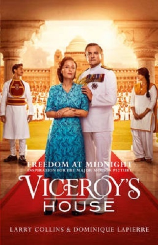 Freedom at Midnight Inspiration for the Major Motion Picture Viceroys House