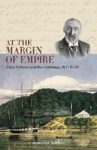 At the Margin of Empire John Webster and Hokianga, 1841-1900 By Jennifer Ashton