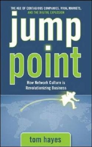 Jump Point How Network Culture is Revolutionizing Business By Tom Hayes