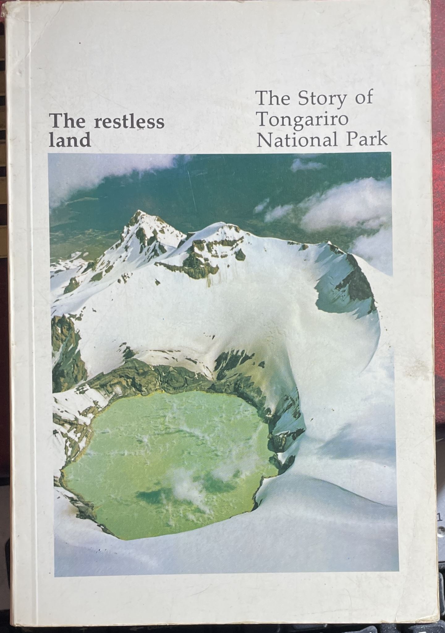 The Restless Land Tongariro National Park Story