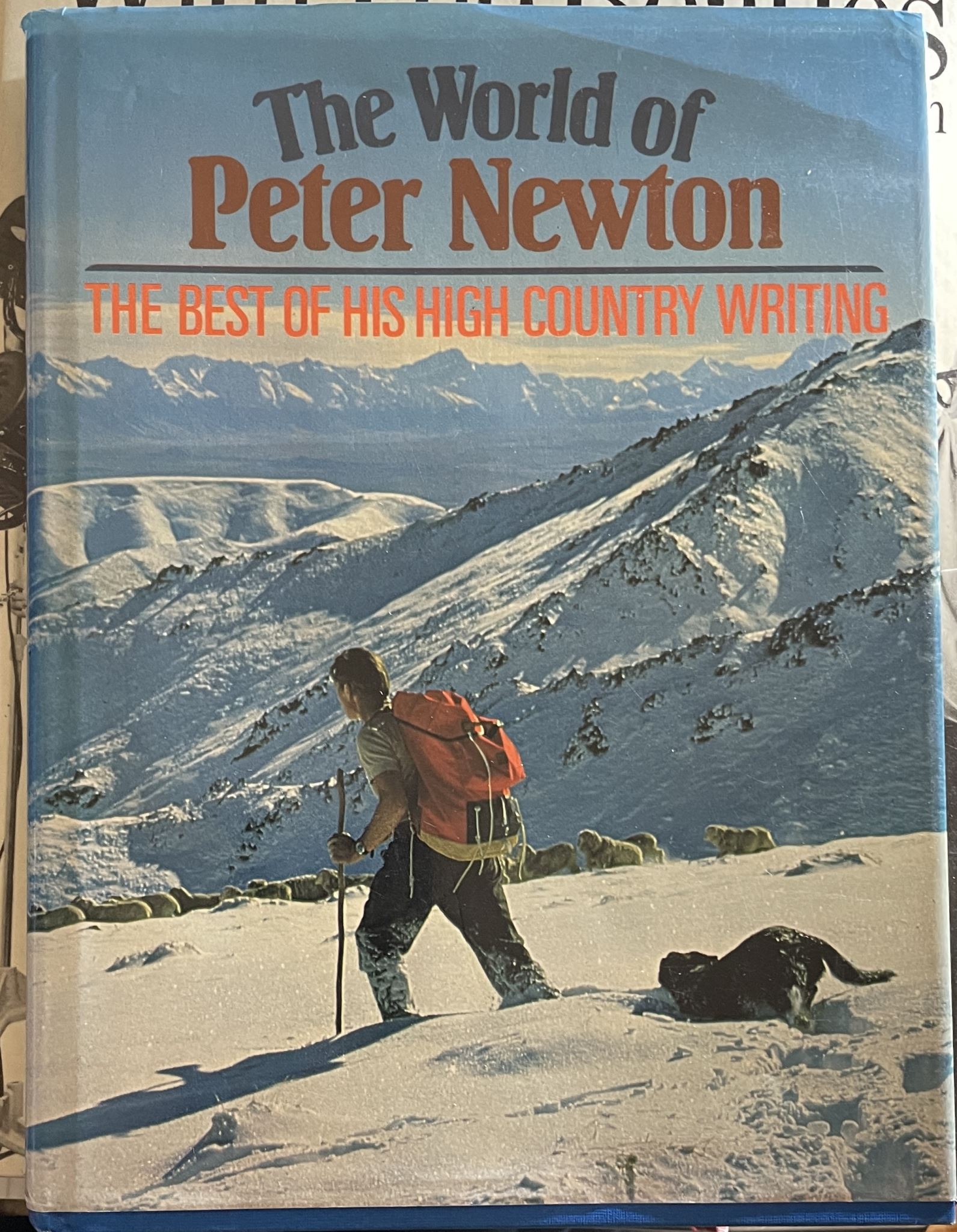 The World of Peter Newton The Best of his High Country Writing