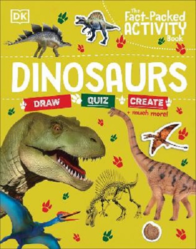 The Fact-Packed Activity Book Dinosaurs