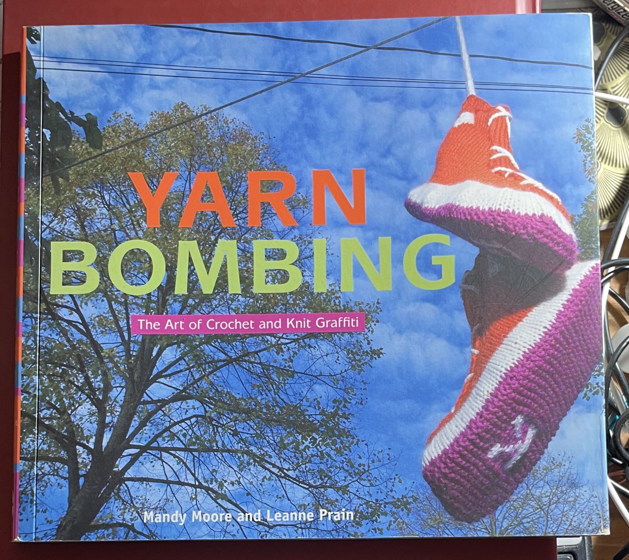 Yarn Bombing The Art of Crochet and Knit Graffiti By Mandy Moore, Leanne Prain