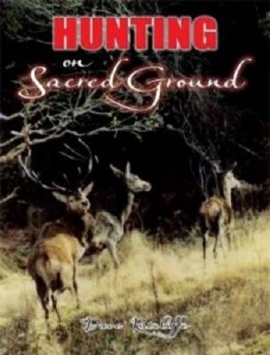 Hunting on Sacred Ground By Dave Ratcliffe