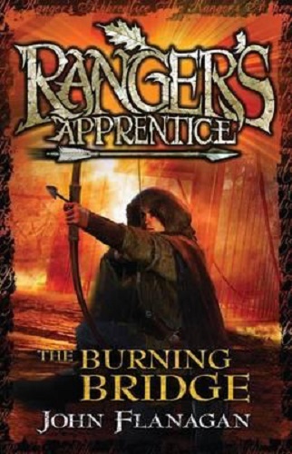 Ranger's Apprentice 2 The Burning Bridge By John Flanagan