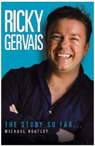 Ricky Gervais The Story So Far By Michael Heatley