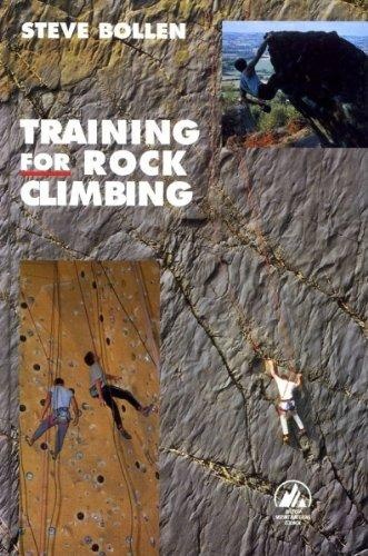 Training for Rock Climbing By Steve Bollen