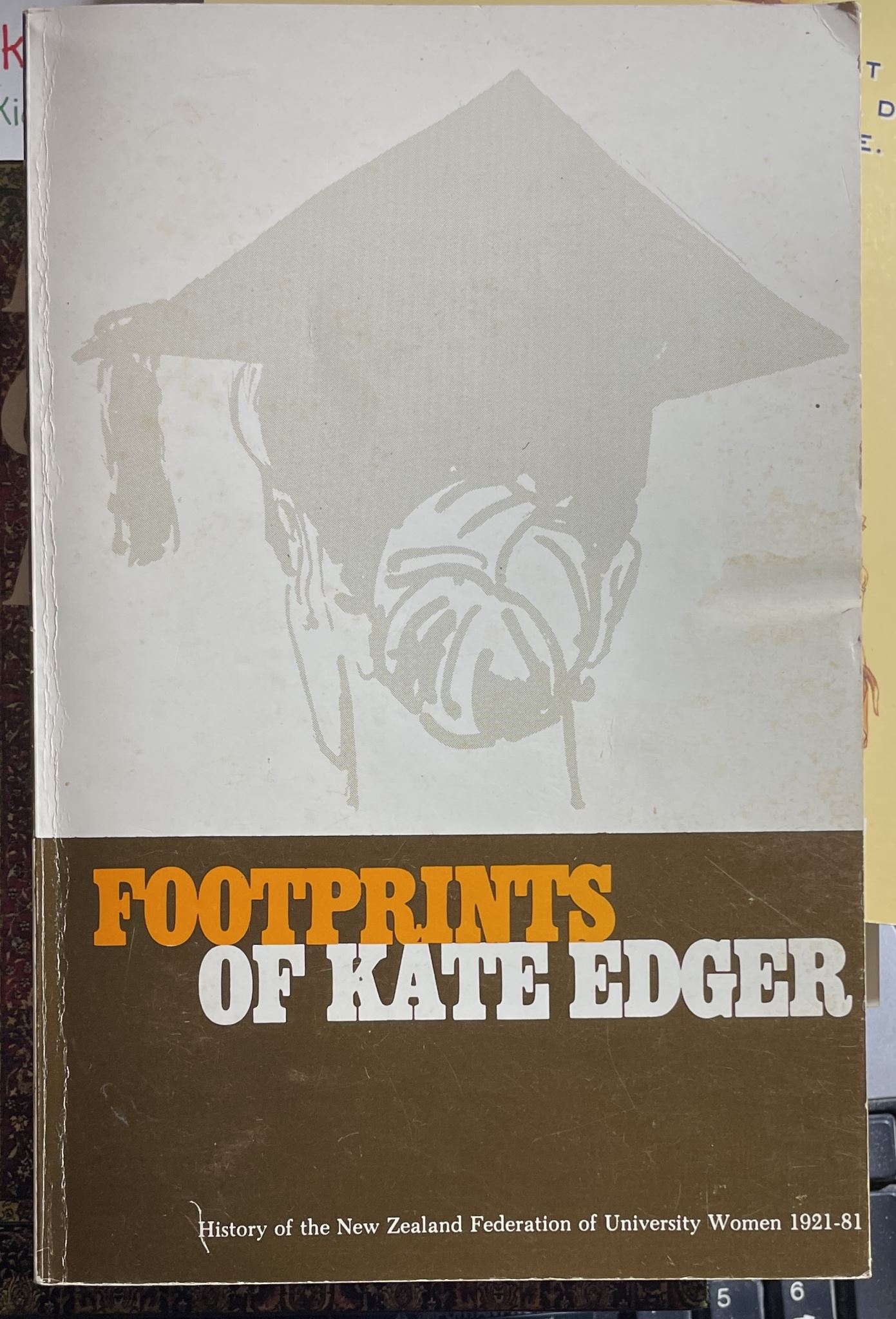 Footprints of Kate Edger History of the NZFederation of University Women 1921-81