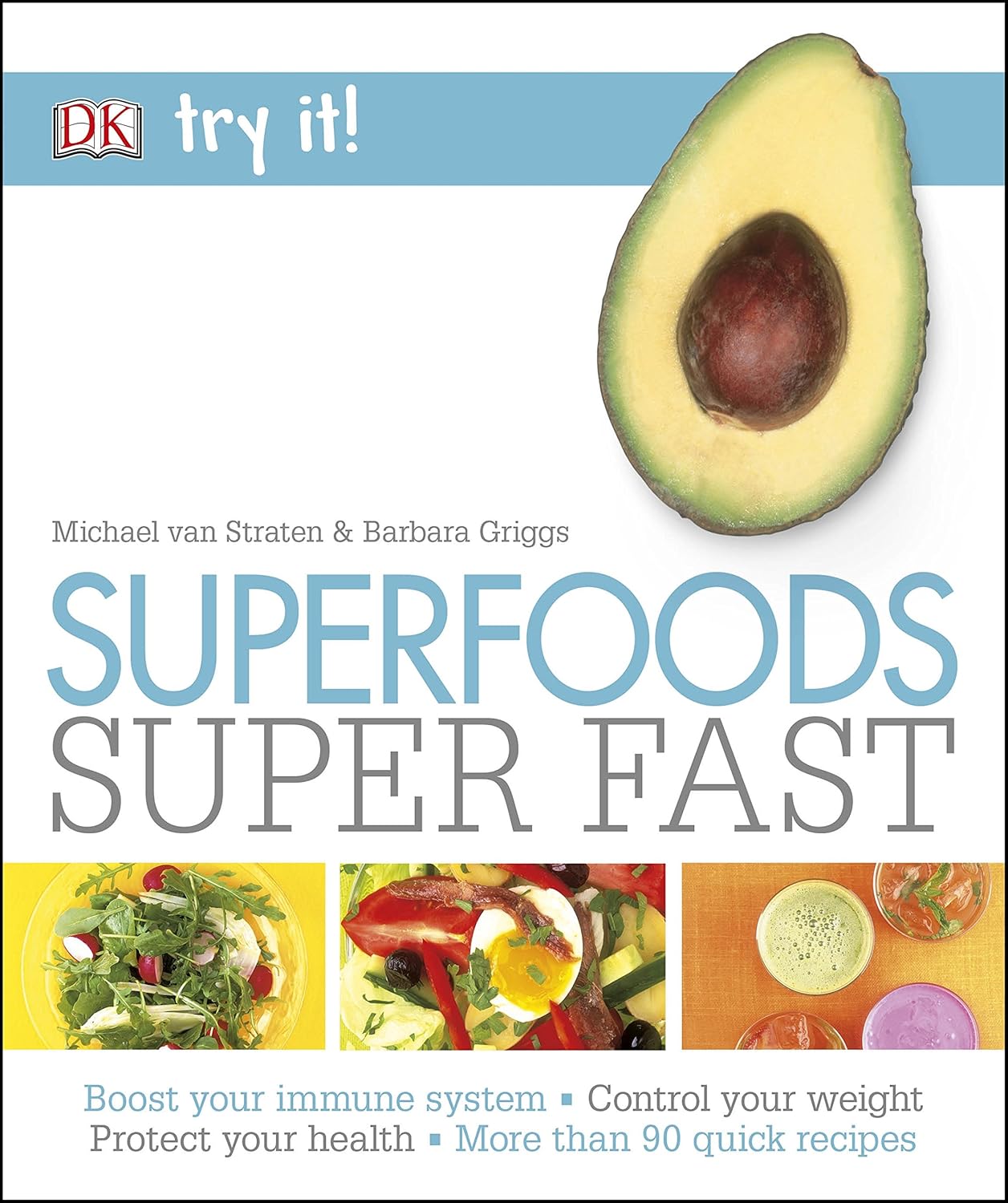 Superfoods Super Fast (DK Try It!) by Michael van Straten, Barbara Griggs