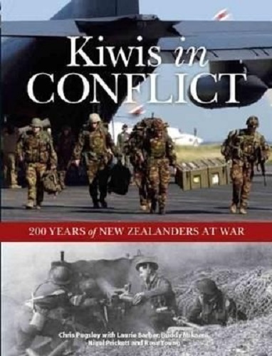 Kiwis In Conflict 200 Years of New Zealanders at War By Christopher Pugsley