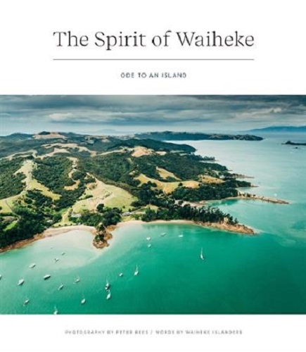 The Spirit of Waiheke Ode to an Island