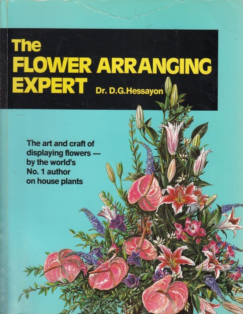 The Flower Arranging Expert By D. G. Hessayon