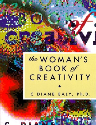 The Woman's Book of Creativity by C. Diane Ealy