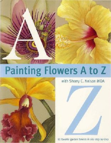 Painting Flowers from A-Z with Sherry C.Nelson