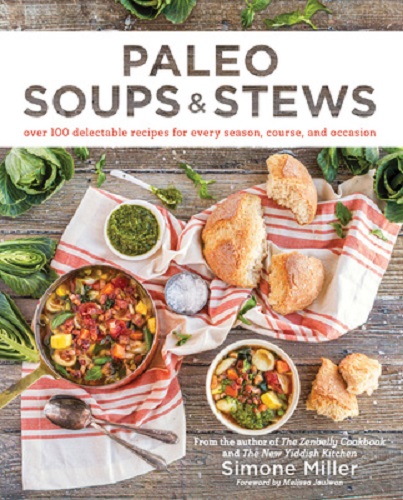 Paleo Soups & Stews By Simone Miller