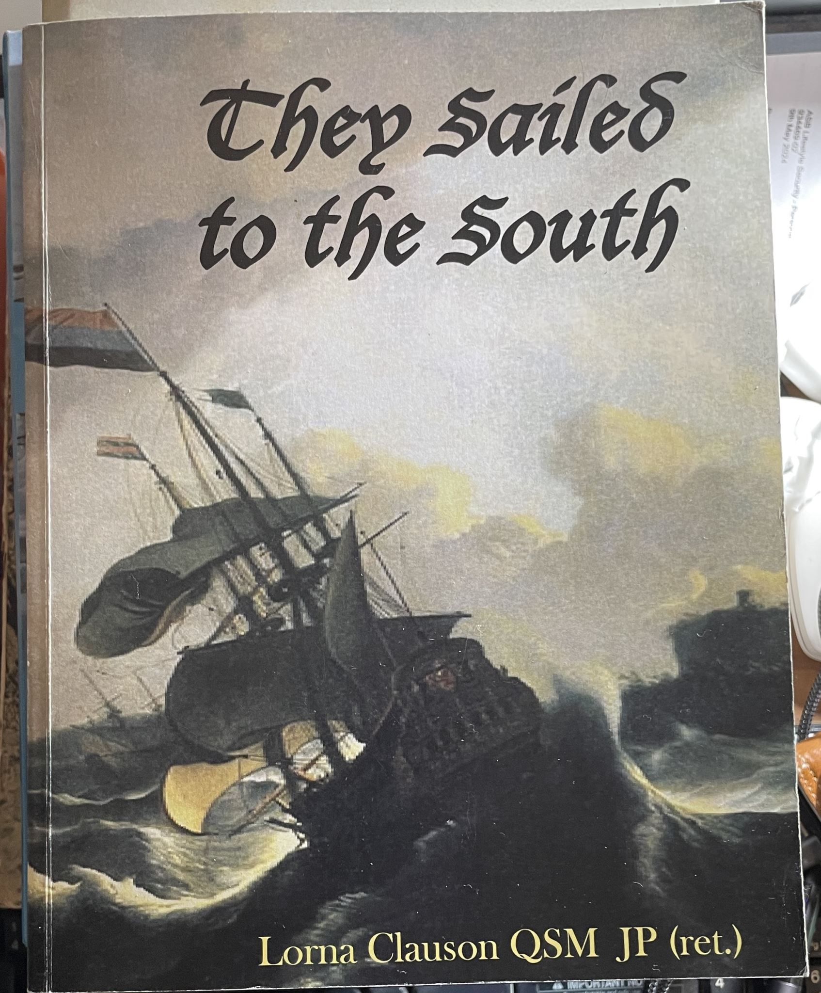 They sailed to the south by Lorna Clauson Signed