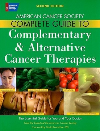 Complete Guide to Complementary and Alternative Cancer Methods By Terri Ades