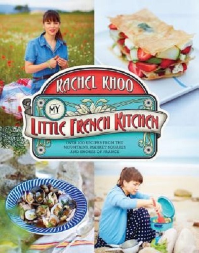 My Little French Kitchen by Rachel Khoo