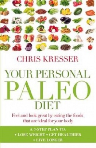 Your Personal Paleo Diet by Chris Kresser