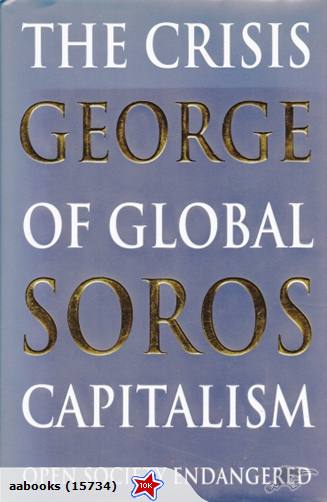 The Crisis of Global Capitalism by George Soros