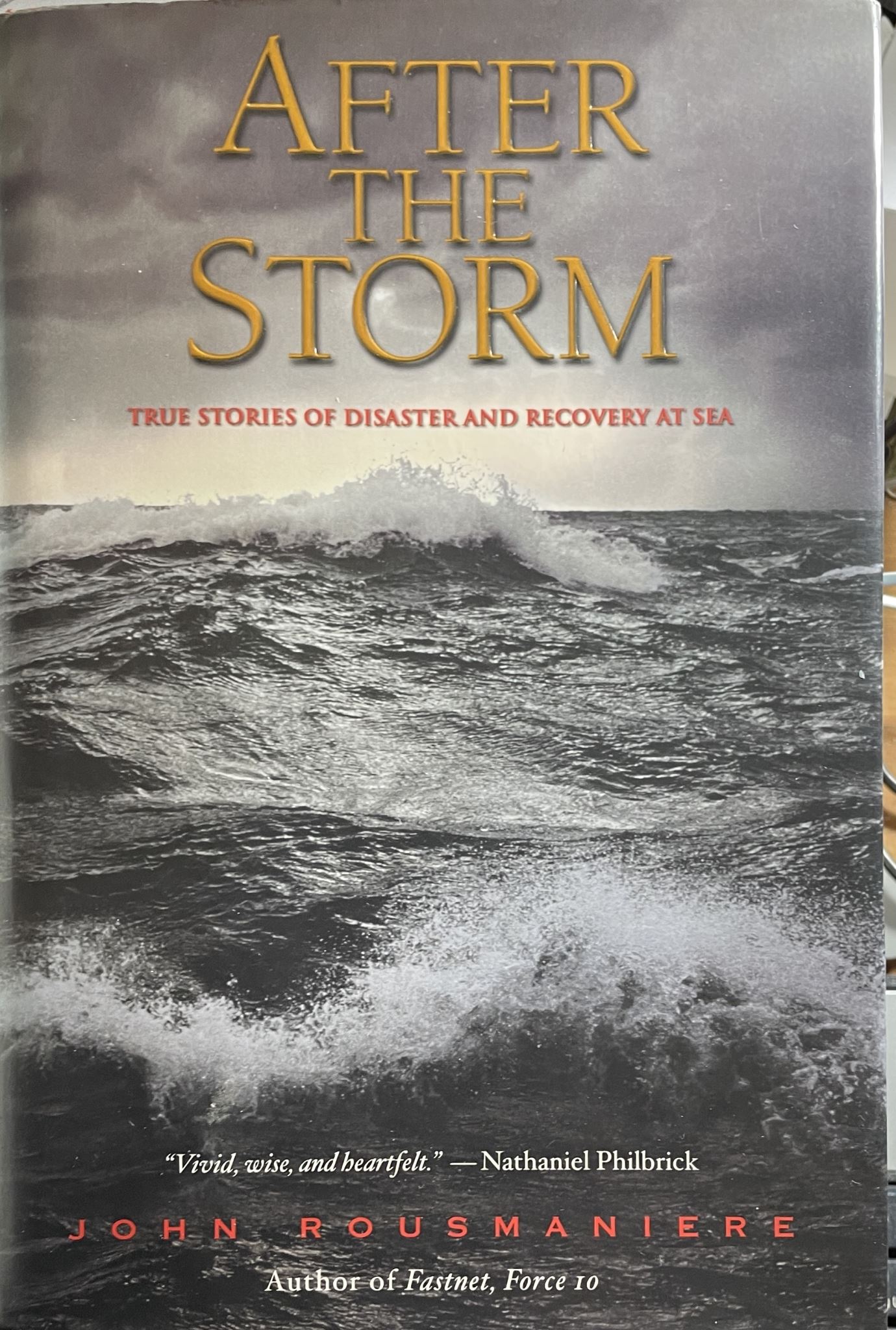 After the Storm True Stories of Disaster and Recovery at Sea by John Rousmaniere