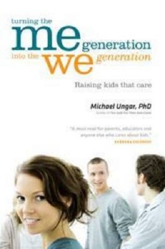 Turning the Me Generation into the We Generation Raising Kids That Care