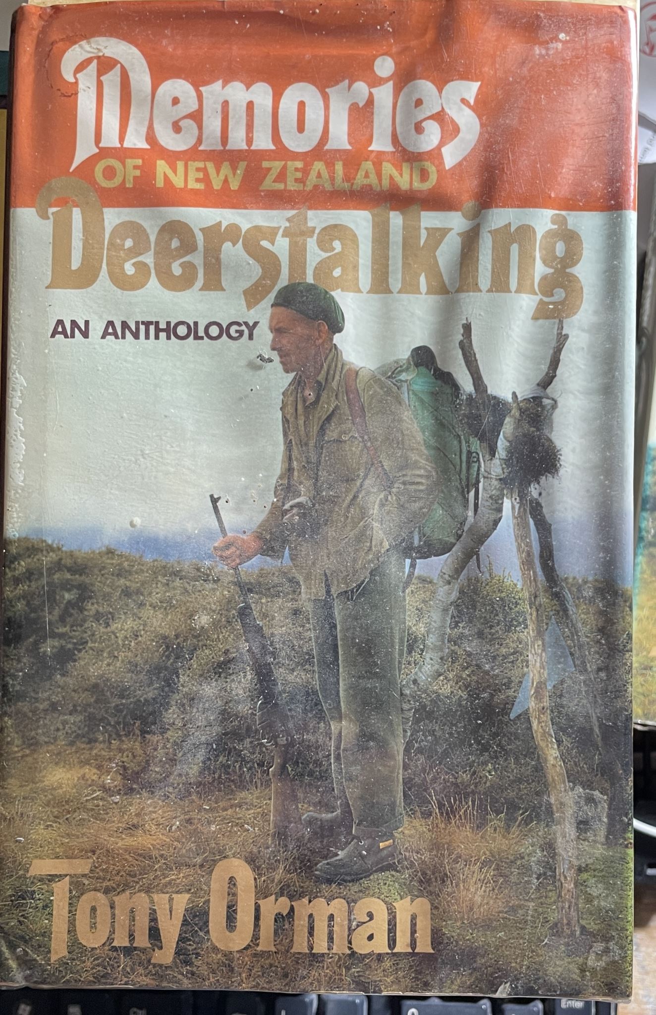 Memories of New Zealand Deerstalking An Anthology by Tony Orman