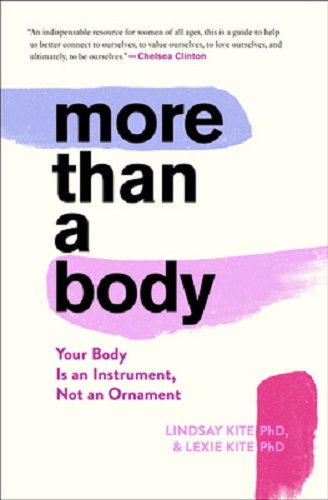 More Than a Body Your Body Is an Instrument, Not an Ornament By Lindsay Kite